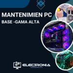 MANTENIMIENTO PC BASE - GAMA ALTA