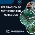 REPARACIÓN DE MOTHERBOARD NOTEBOOK